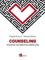 Counseling: Insieme nel labirinto della vita