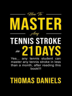 How To Master Any Tennis Stroke in 21 Days
