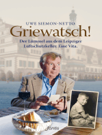 Griewatsch!: Der Lümmel aus dem Leipziger Luftschutzkeller. Eine Vita.