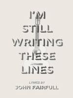 I'm Still Writing These Lines: Lyrics by John Fairfull