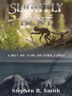 Slightly Bent/ A Dirty Way to Die and other stories