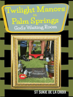 Twilight Manors in Palm Springs, God's Waiting Room