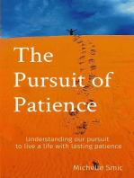 The Pursuit of Patience: Understanding our pursuit to live a life with lasting patience