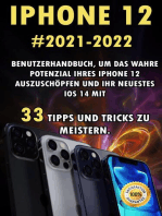 iPhone 12: 2021-2022 Benutzerhandbuch, um das Wahre Potenzial Ihres iPhone 12 Auszuschöpfen und Ihr Neuestes iOS 14 mit 33 Tipps und Tricks zu Meistern.