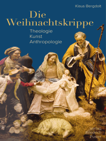 Die Weihnachtskrippe: Theologie - Kunst - Anthropologie