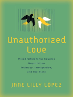 Unauthorized Love: Mixed-Citizenship Couples Negotiating Intimacy, Immigration, and the State