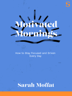 Motivated Mornings: How to Stay Focused and Driven Every Day