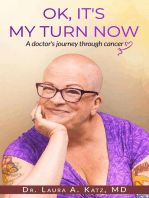 OK, It's My Turn Now: A Doctor's Journey Through Cancer