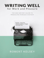 Writing Well For Work and Pleasure: The New Writer's Guide to Producing Great Content