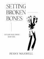 Setting Broken Bones: Let God Heal What Hurt You