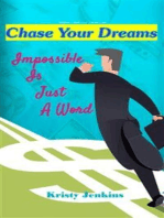 Chase Your Dreams,Impossible is Just a Word