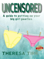 Uncensored: A guide to putting on your big girl panties