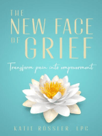 The New Face of Grief: Transform pain into empowerment