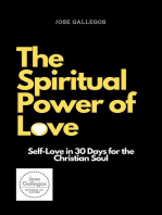 The Spiritual Power of Love: Self-Love in 30 Days for the Christian Soul