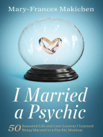 I Married a Psychic: 50 Essential Life and Love Lessons I Learned Being Married to a Psychic Medium