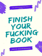 Finish Your Fucking Book: The Unfocused Writer's Guide, #2