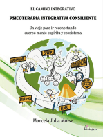 El camino integrativo. Psicoterapia integrativa consiliente: Un viaje para ir reconectando  cuerpo-mente-espíritu y ecosistema