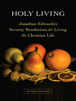 Holy Living: Jonathan Edwards’s Seventy Resolutions for Living the Christian Life