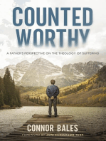 Counted Worthy: A Father's Perspective On The Theology of Suffering