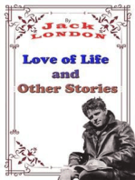 Love of Life, and Other Stories: Jack London - Love of Life and Other Stories