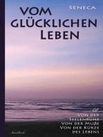 Vom glücklichen Leben | Von der Seelenruhe | Von der Muße | Von der Kürze des Lebens