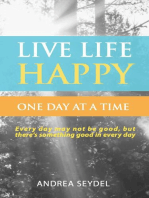 Live Life Happy: One Day at a Time