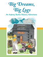 Big Dreams, Big Logs: An Aubrey Burke History Adventure