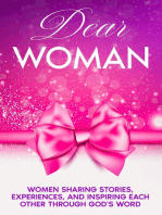 Dear Woman: Women Sharing Stories, Experiences, and Inspiring Each Other Through God's Word