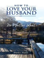 How to Love Your Husband: No Matter What