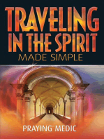 Traveling in the Spirit Made Simple: The Kingdom of God Made Simple, #4