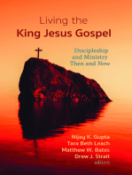 Living the King Jesus Gospel: Discipleship and Ministry Then and Now (A Tribute to Scot McKnight)