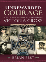Unrewarded Courage: Acts of Valour that Were Denied the Victoria Cross