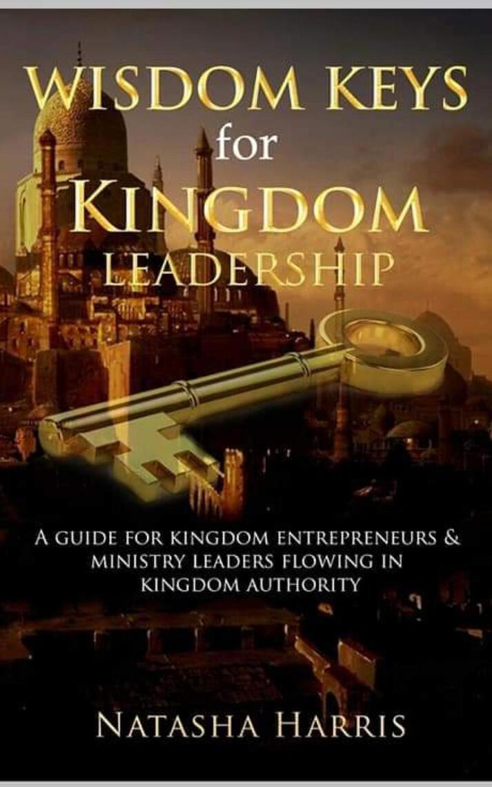 WISDOM KEYS FOR KINGDOM LEADERSHIP by Natasha Harris (Ebook) - Read ...