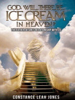 God, Will There Be Ice Cream in Heaven?