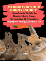 Caring For Your Bunny Rabbit: Handbook Guide to Ownership, Care, Grooming & Training: Keeping Your Pet Happy, Healthy & Safe: Pets