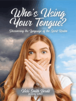 Who's Using Your Tongue?: Discovering the Language of the Spirit Realm