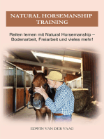Natural Horsemanship Training: Reiten lernen mit Natural Horsemanship – Bodenarbeit, Freiarbeit und vieles mehr