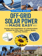 Off-Grid Solar Power Made Easy: Design and Installation of Photovoltaic System For Rvs, Vans, Cabins, Boats and Tiny Homes: Ultimate Guide