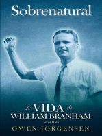 Livro Dois - Sobrenatural: A Vida De William Branham: A Vida De William Branham: O Jovem e Seu Desespero (1933 - 1946)