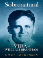 Livro Um - Sobrenatural: A Vida De William Branham: O Rapaz e Sua Privação (1909 - 1932)