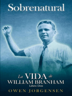 Libro Dos - Sobrenatural: La Vida De William Branham: El Joven Y Su Desesperación (1933-1946): El Joven Y Su Desesperación (1933-1946)