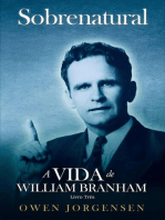 Libro Trés - Sobrenatural: La Vida De William Branham: El Hombre Y Su Comisión (1946-1950)