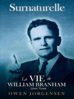 Livre Trois - Surnaturelle: La Vie De William Branham: L'homme Et Sa Commission (1946 - 1950): L'homme Et Sa Commission (1946 - 1950)