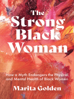 The Strong Black Woman: How a Myth Endangers the Physical and Mental Health of Black Women (African American Studies)