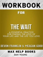 Workbook for The Wait: A Powerful Practice for Finding the Love of Your Life and the Life You Love by DeVon Franklin , Meagan Good, et al. (Max Help Workbooks)