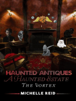 Haunted Antiques: A Haunted Estate: The Vortex: Haunted Antiques: A Haunted Estate, #1
