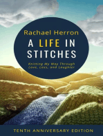 A Life in Stitches: Knitting My Way Through Love, Loss, and Laughter - Tenth Anniversary Edition