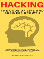 Hacking The Code Of Life and Business Growth: Advertising Works When You Learn The Advertisin​​g Solution For Marketing Made Simple 101 Different Ways: Hacking The Code Of Life and Business Growth