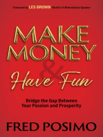 Make Money and Have Fun: Bridge the Gap Between Your Passion and Prosperity