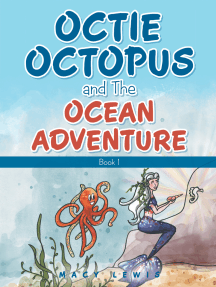 Octie Octopus and the Ocean Adventure by Macy Lewis (Ebook) - Read free ...
